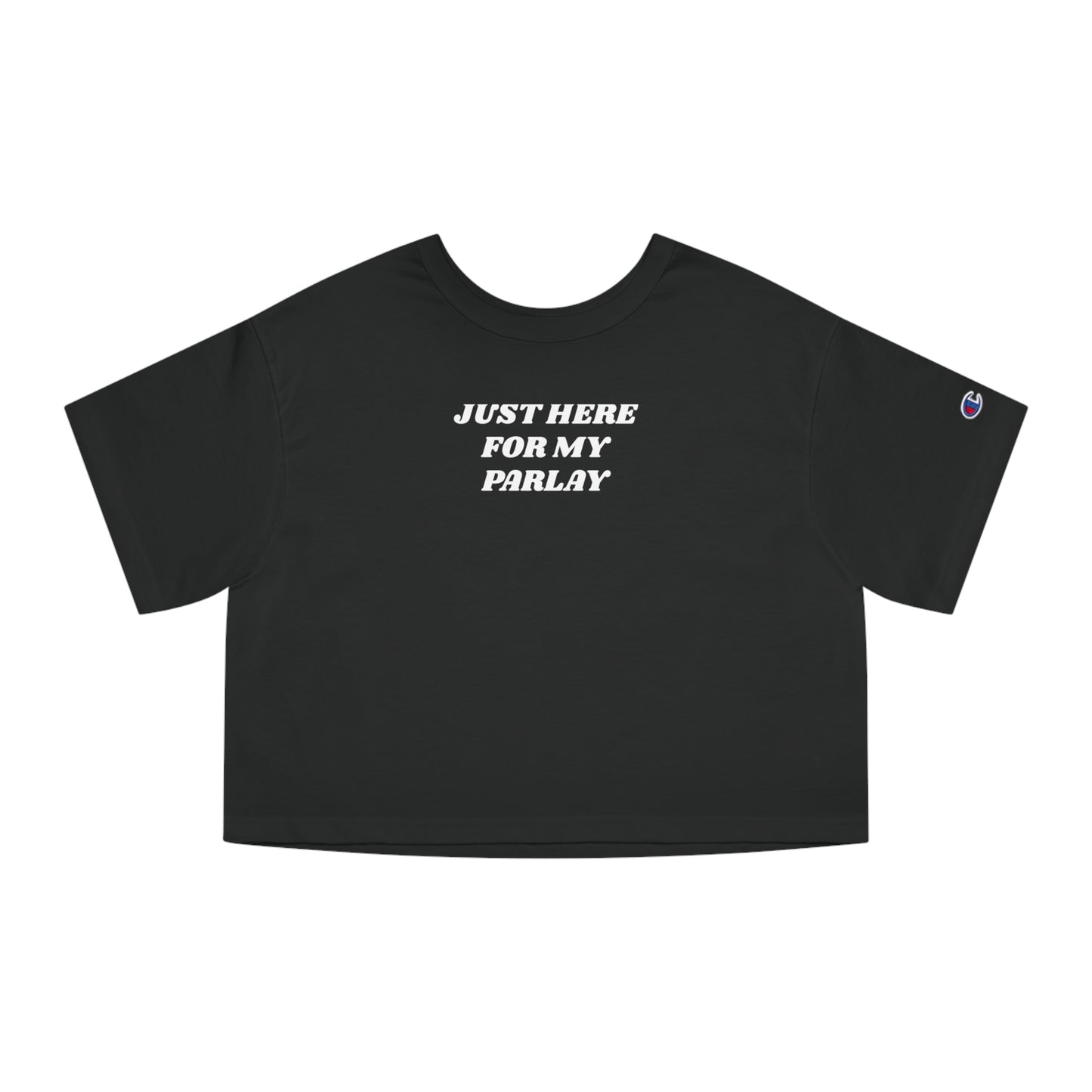 CHAMPION X JUST HERE FOR MY PARLAY WOMENS CROPPED TEE