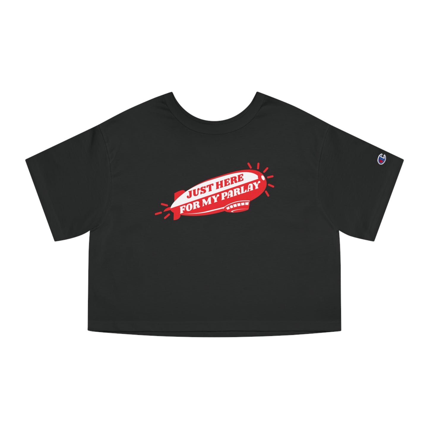 CHAMPION X JUST HERE FOR MY PARLAY CROPPED TEE