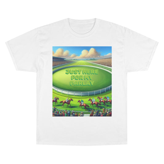 CHAMPION X JUST HERE FOR MY PARLAY RACING TEE