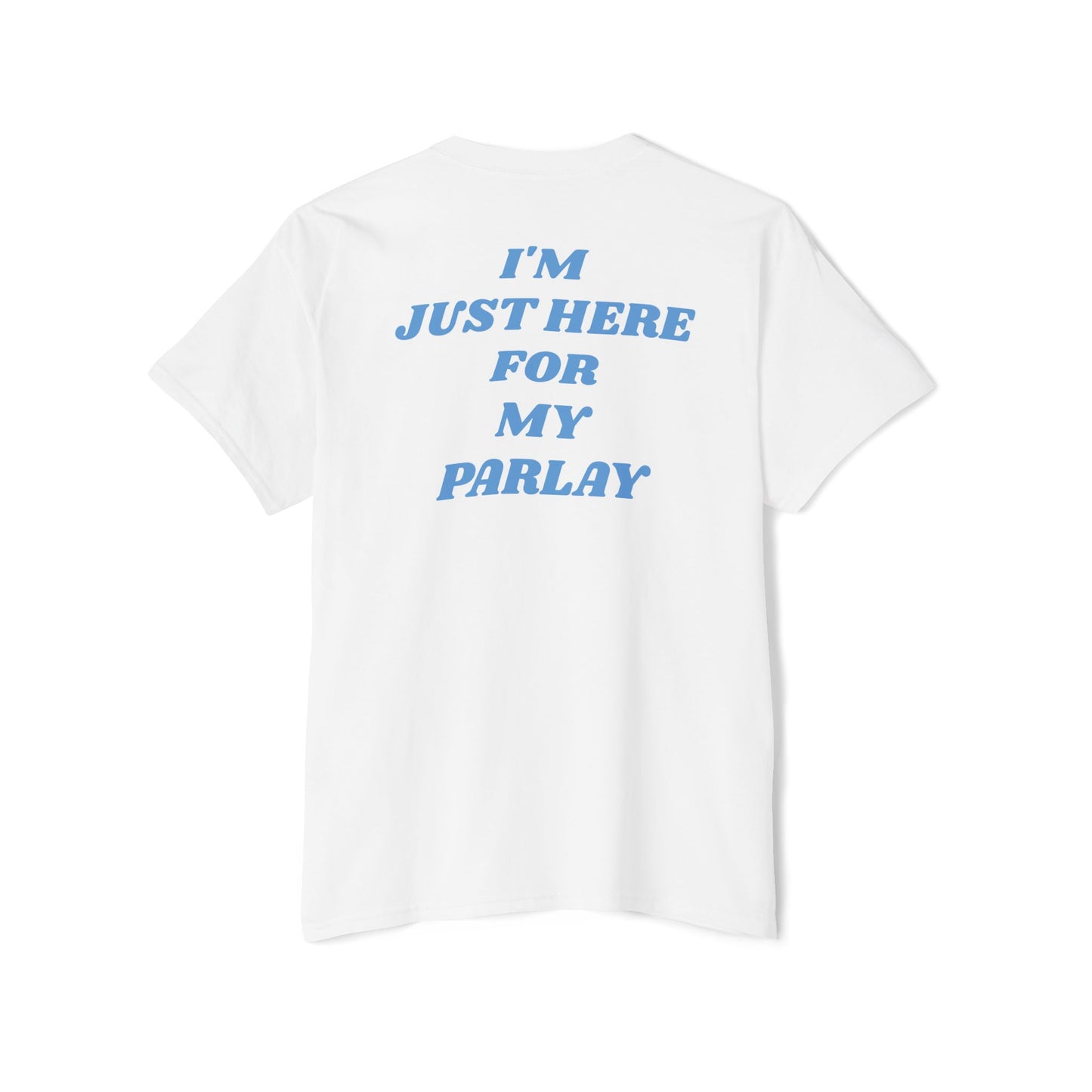 I'M JUST HERE FOR MY PARLAY POCKET TEE