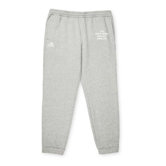 I'M JUST HERE FOR MY PARLAY ADIDAS SWEATPANTS