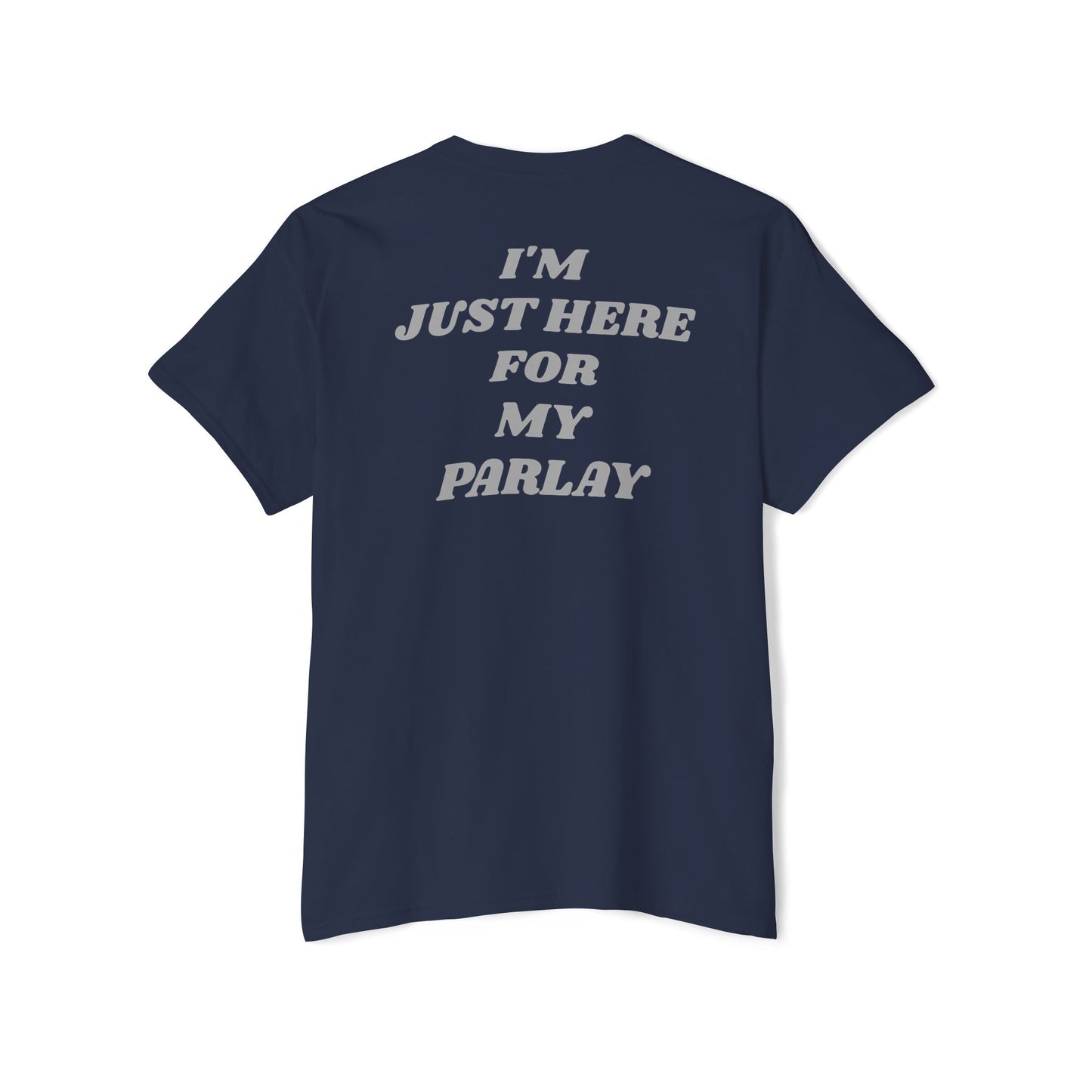 I'M JUST HERE FOR MY PARLAY POCKET TEE