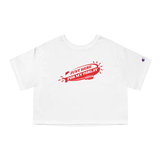 CHAMPION X JUST HERE FOR MY PARLAY CROPPED TEE