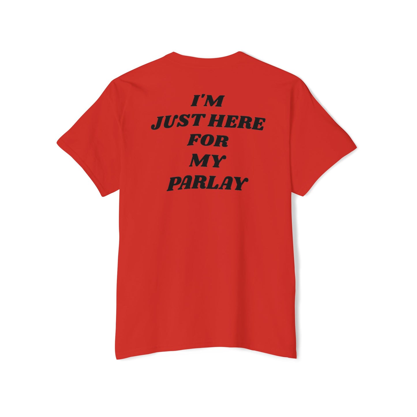 I'M JUST HERE FOR MY PARLAY POCKET TEE